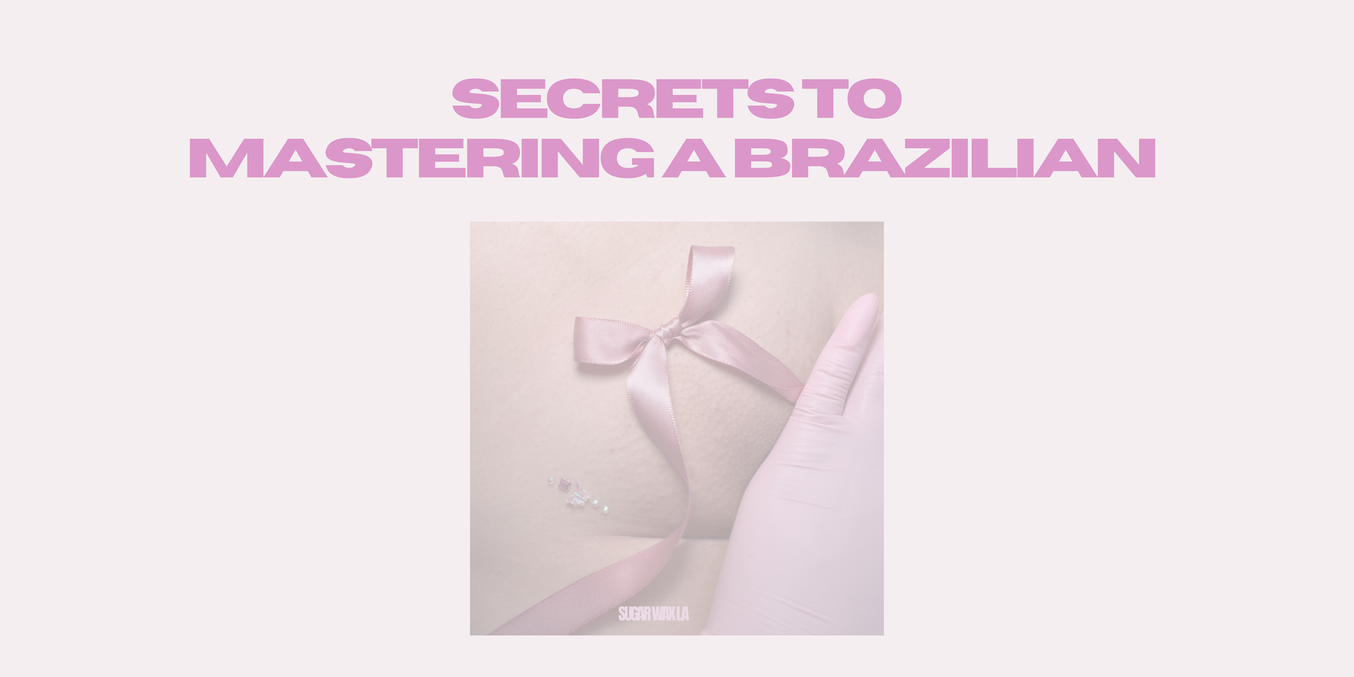 Perfecting A Brazilian